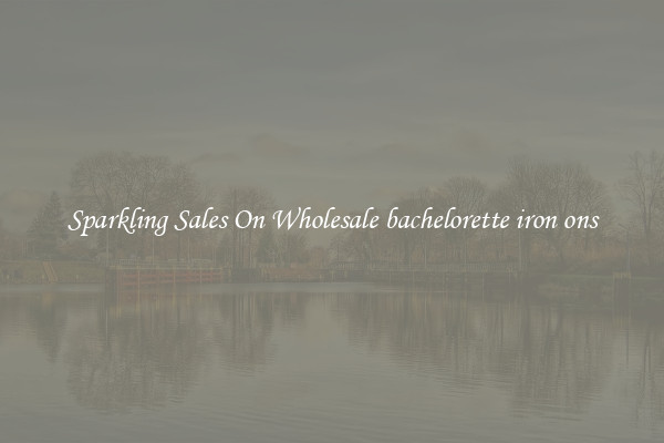 Sparkling Sales On Wholesale bachelorette iron ons