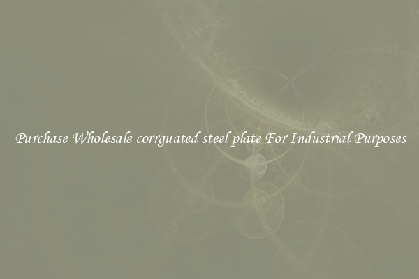 Purchase Wholesale corrguated steel plate For Industrial Purposes