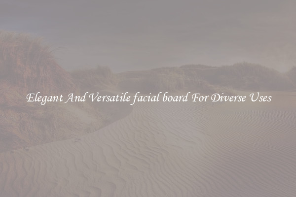 Elegant And Versatile facial board For Diverse Uses
