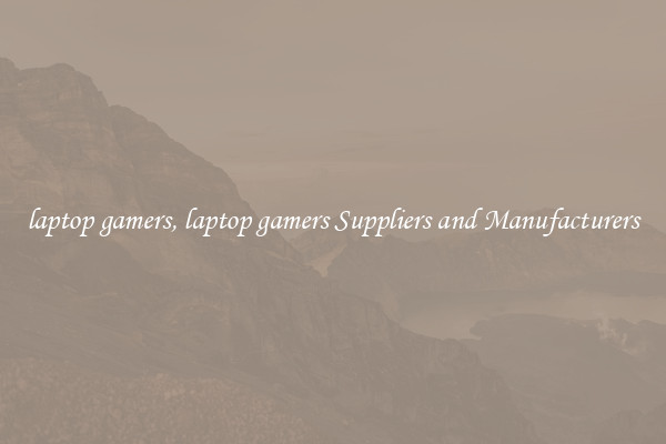 laptop gamers, laptop gamers Suppliers and Manufacturers