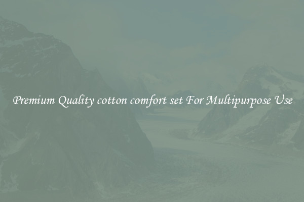 Premium Quality cotton comfort set For Multipurpose Use