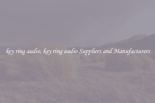 key ring audio, key ring audio Suppliers and Manufacturers