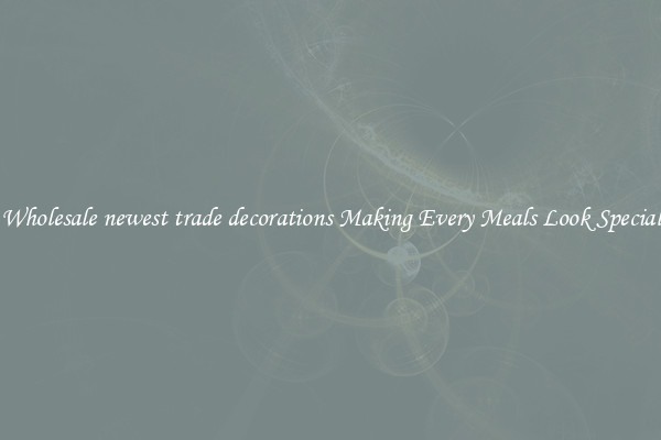Wholesale newest trade decorations Making Every Meals Look Special