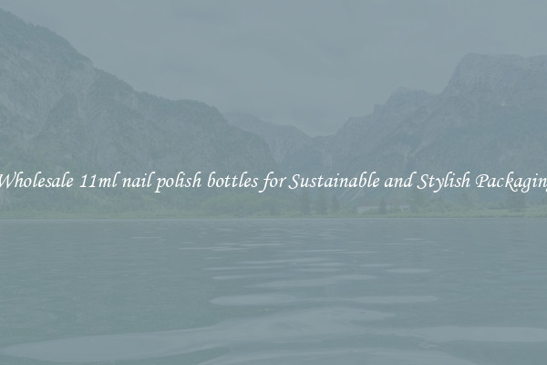 Wholesale 11ml nail polish bottles for Sustainable and Stylish Packaging