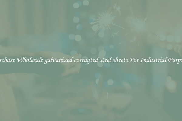 Purchase Wholesale galvanized corrugted steel sheets For Industrial Purposes