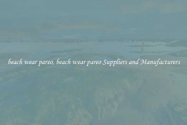 beach wear pareo, beach wear pareo Suppliers and Manufacturers