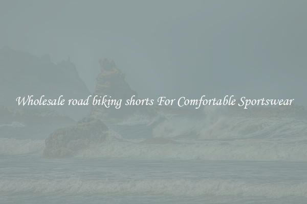 Wholesale road biking shorts For Comfortable Sportswear