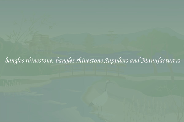 bangles rhinestone, bangles rhinestone Suppliers and Manufacturers