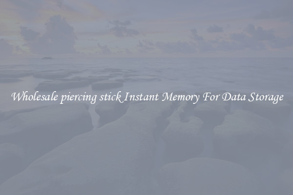 Wholesale piercing stick Instant Memory For Data Storage