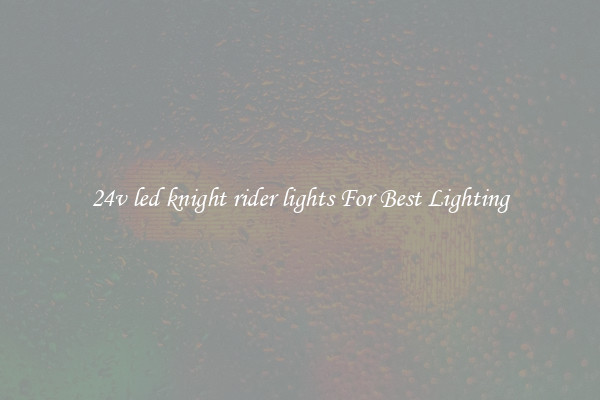 24v led knight rider lights For Best Lighting