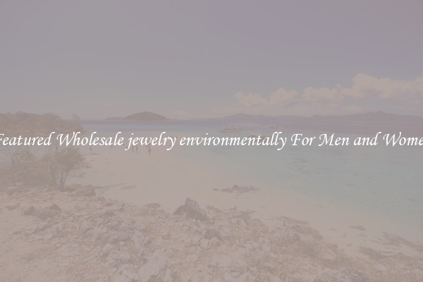 Featured Wholesale jewelry environmentally For Men and Women
