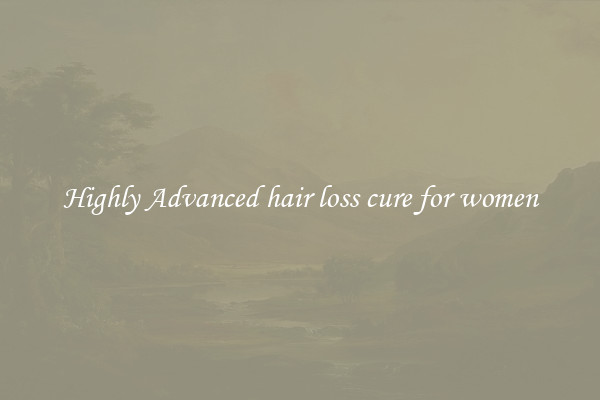 Highly Advanced hair loss cure for women