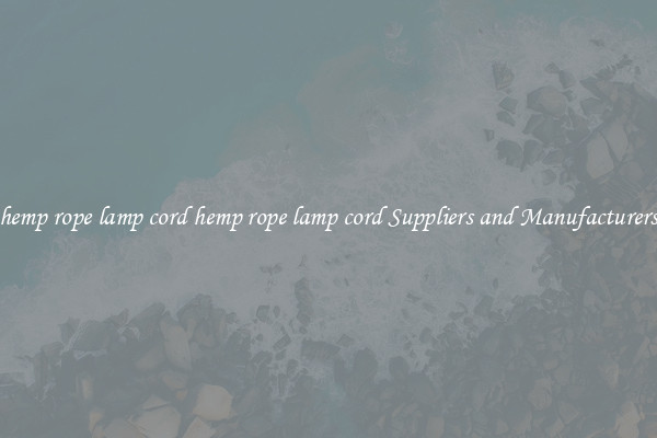 hemp rope lamp cord hemp rope lamp cord Suppliers and Manufacturers