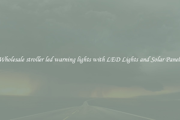 Wholesale stroller led warning lights with LED Lights and Solar Panels