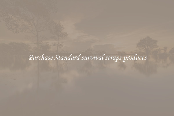 Purchase Standard survival straps products