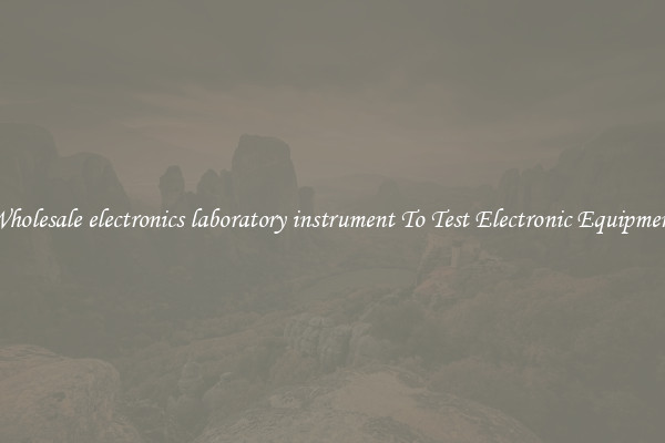 Wholesale electronics laboratory instrument To Test Electronic Equipment