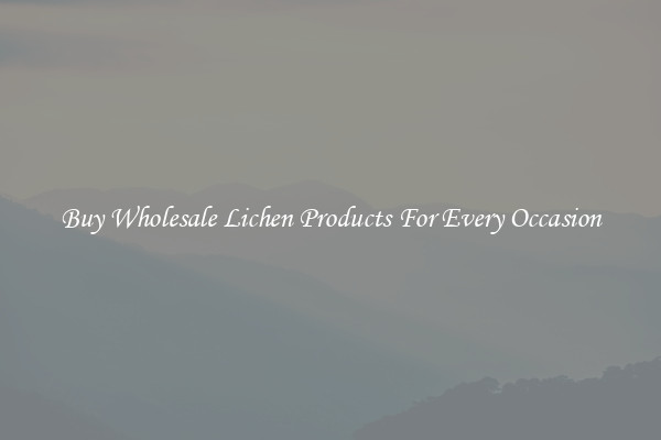 Buy Wholesale Lichen Products For Every Occasion